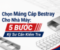 Chọn Máng Cáp Bestray Cho Nhà Máy: 5 Bước Kỹ Sư Cần Kiểm Tra