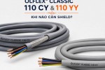 ÖLFLEX CLASSIC 110 CY Và 110: Khi Nào Cần Shield?