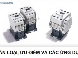 CONTACTOR - PHÂN LOẠI, ƯU ĐIỂM VÀ CÁC ỨNG DỤNG 