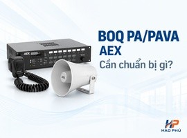 Chuẩn bị BOQ hệ PA/PAVA AEX: cần những thiết bị và thông tin gì trước khi yêu cầu báo giá?