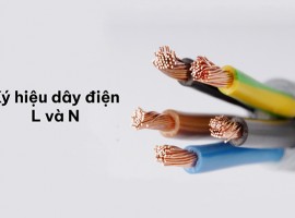 Ký hiệu dây điện L và N nghĩa là gì? Công dụng và cách phân biệt