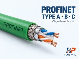 PROFINET Type A, B, C khác nhau? Chọn cáp đúng ứng dụng